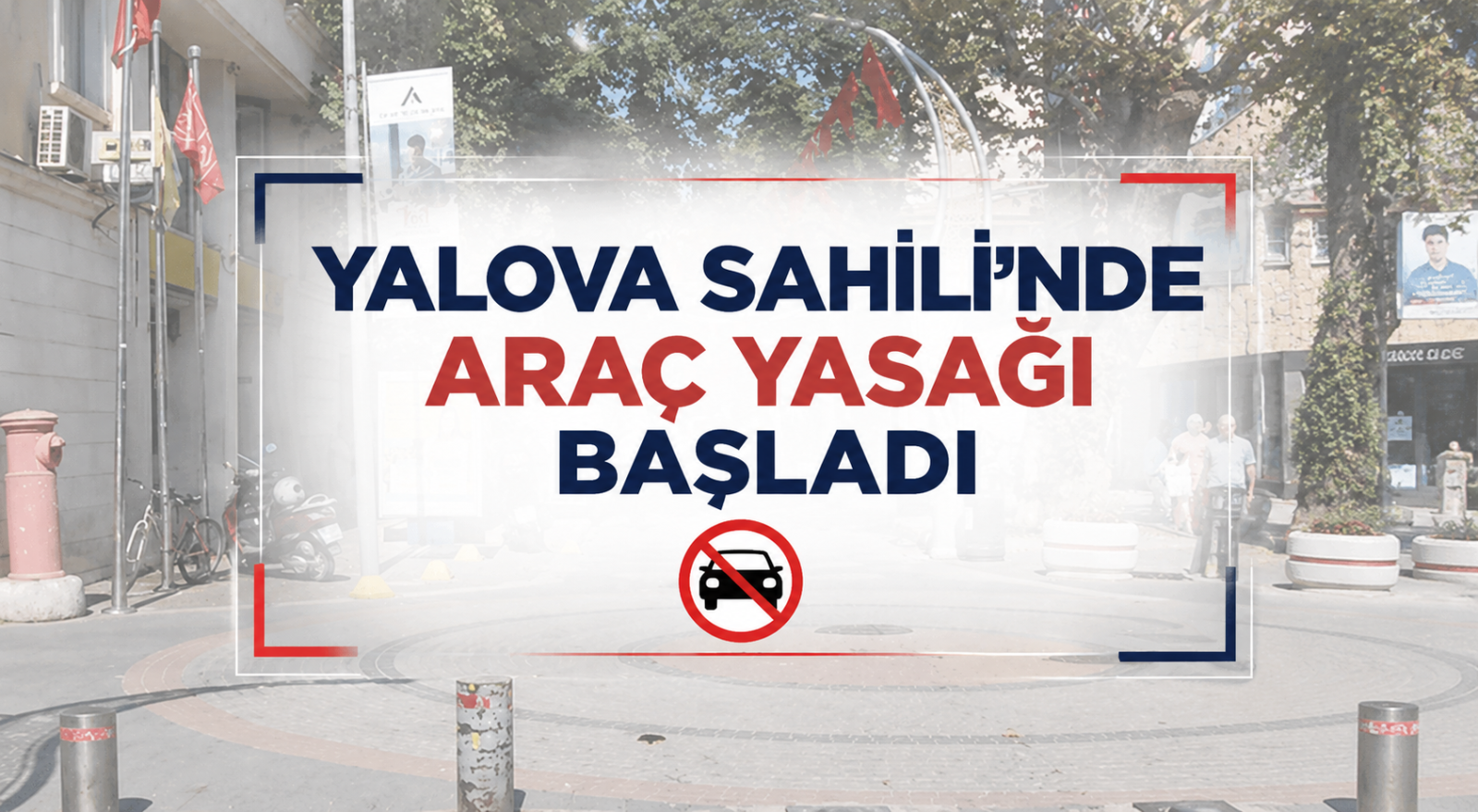 Yalova Sahili'nde Araç Yasağı Başladı