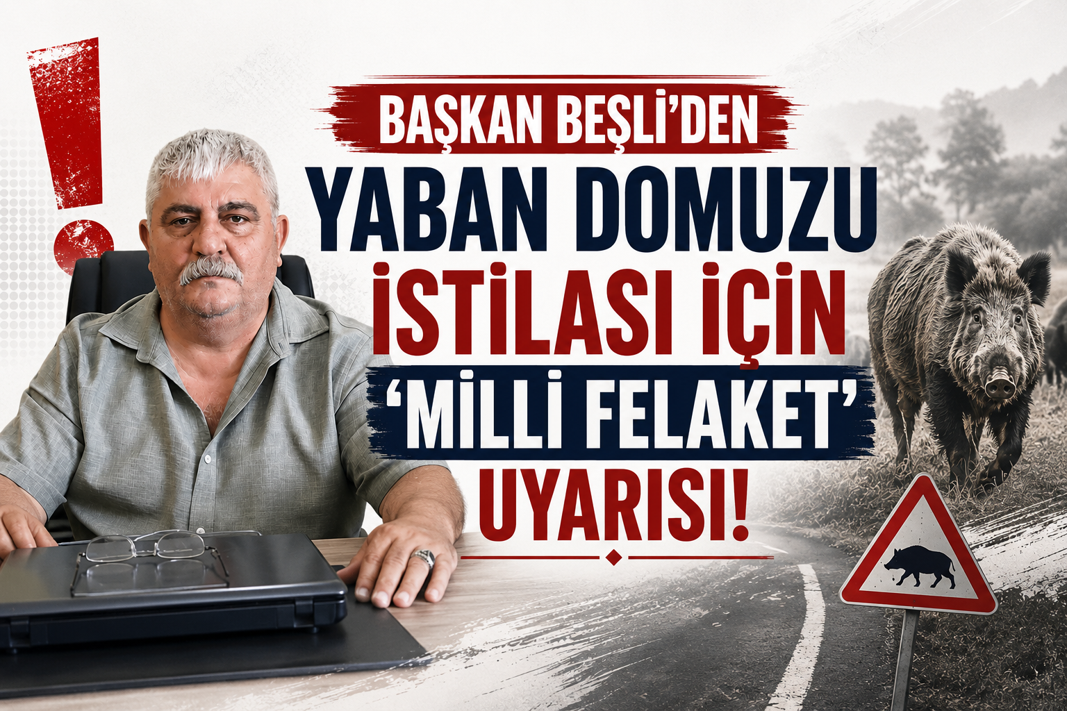Başkan Beşli'den Yaban Domuzu İstilası İçin 'Milli Felaket' Uyarısı!
