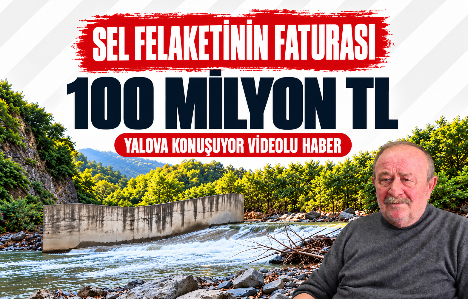 SEL FELAKETİNİN FATURASI 100 MİLYON TL