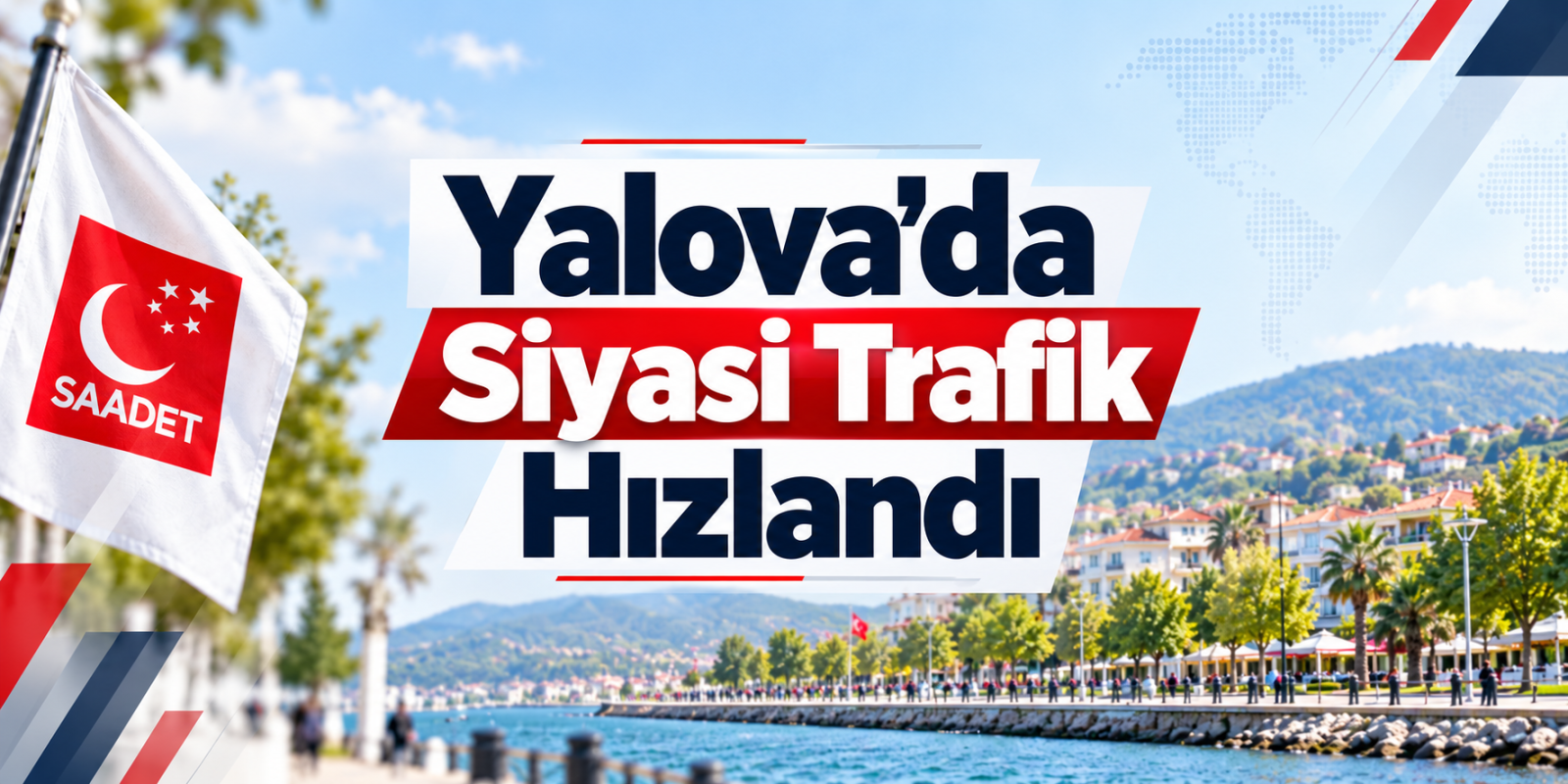 YALOVA’DA SİYASİ TRAFİK HIZLANDI