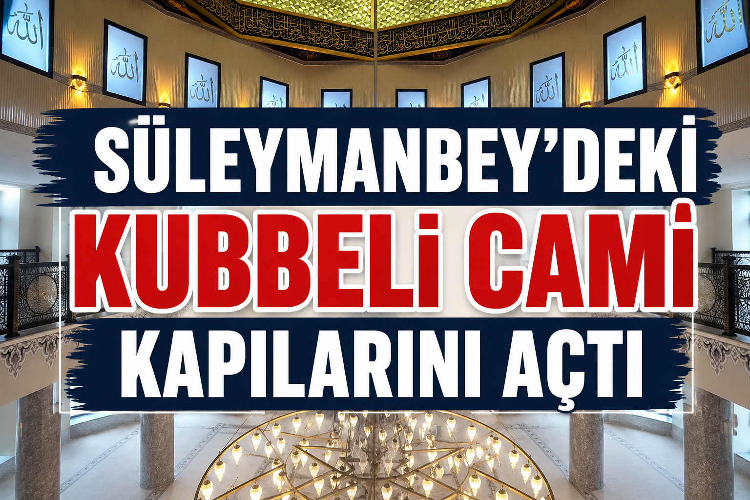 Süleymanbey’deki Kubbeli Cami Kapılarını Açtı