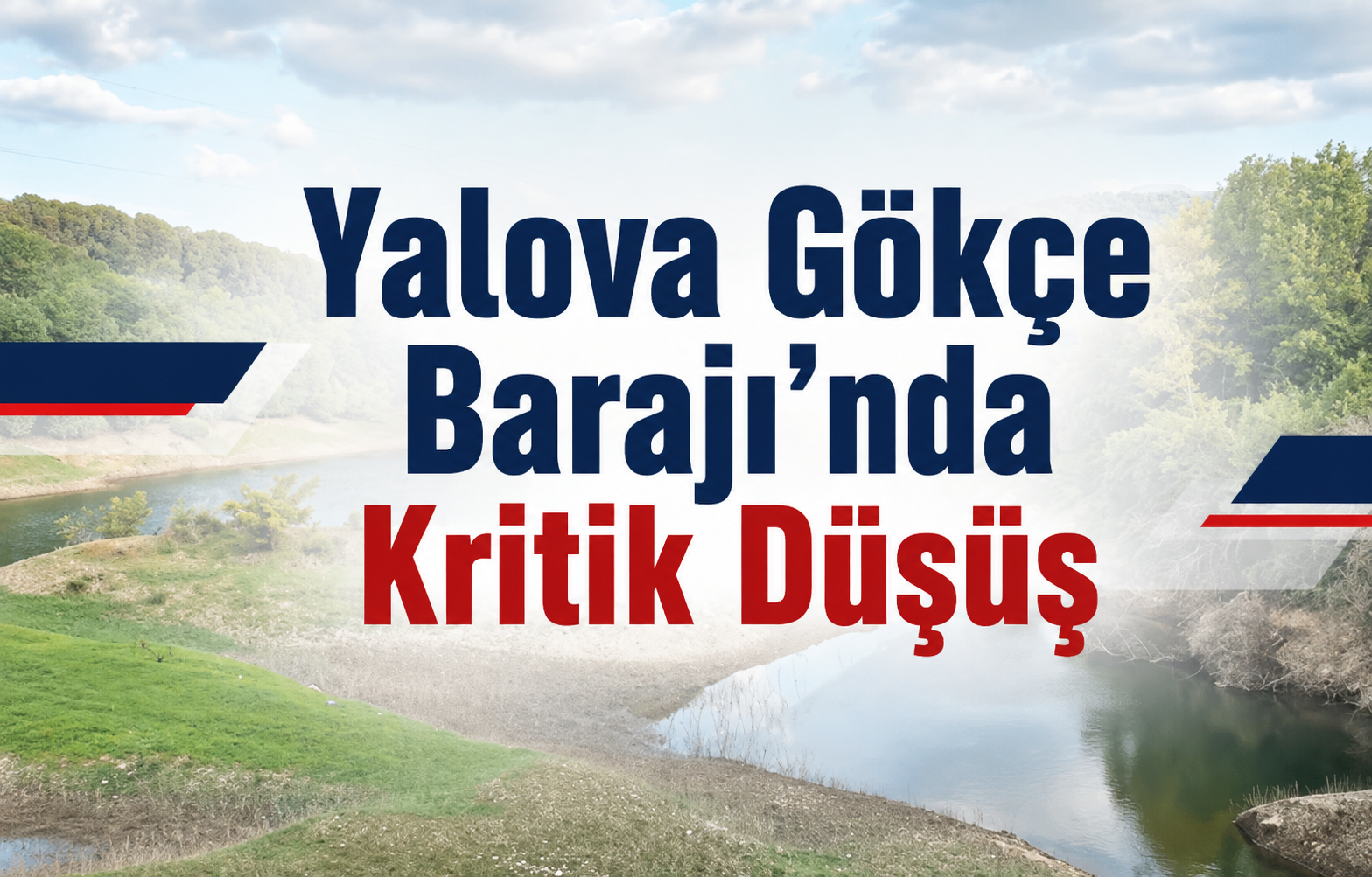 Yalova Gökçe Barajı'nda Kritik Düşüş