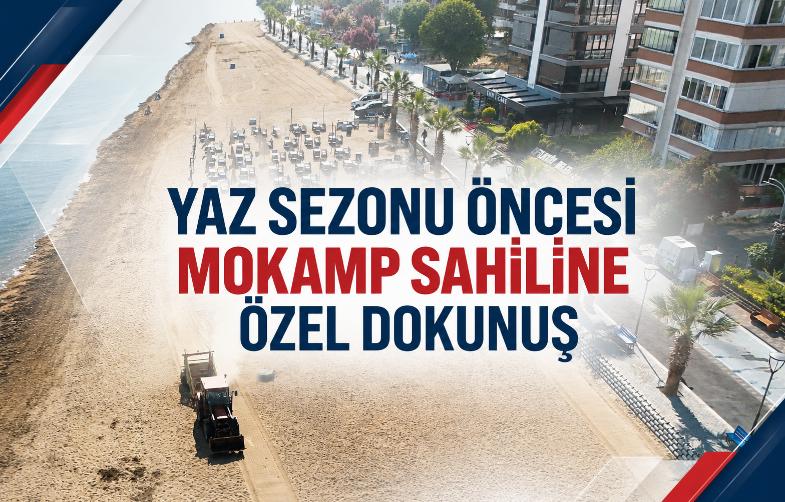 Yaz Sezonu Öncesi Mokamp Sahiline Özel Dokunuş