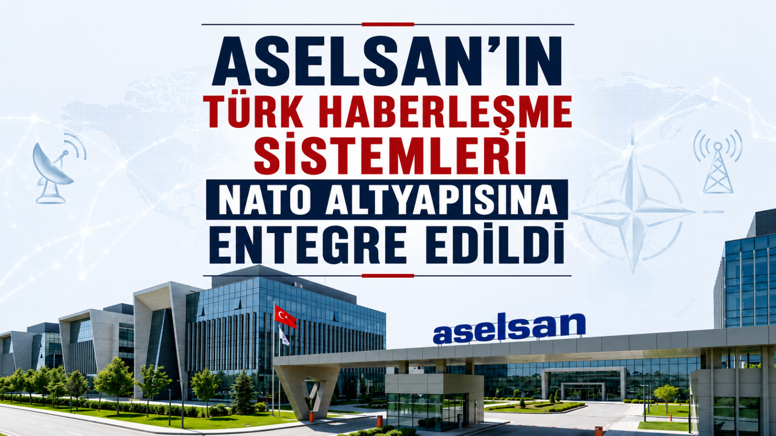 ASELSAN’ın Türk haberleşme sistemleri NATO altyapısına entegre edildi