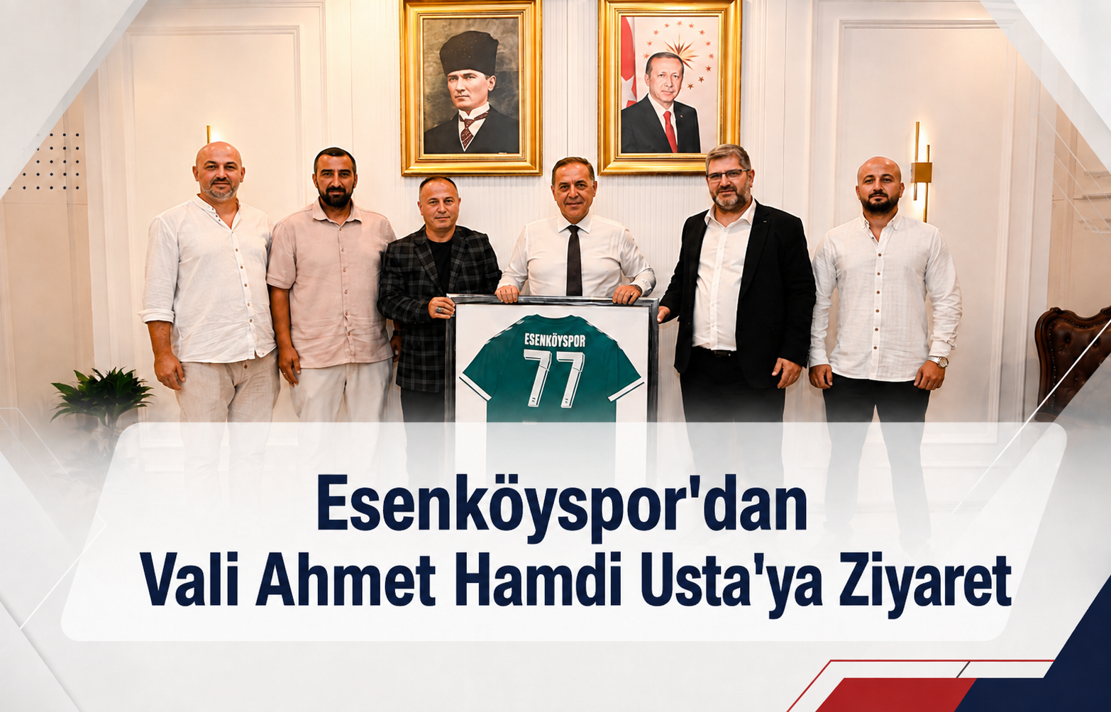 Esenköyspor'dan Vali Ahmet Hamdi Usta'ya Ziyaret