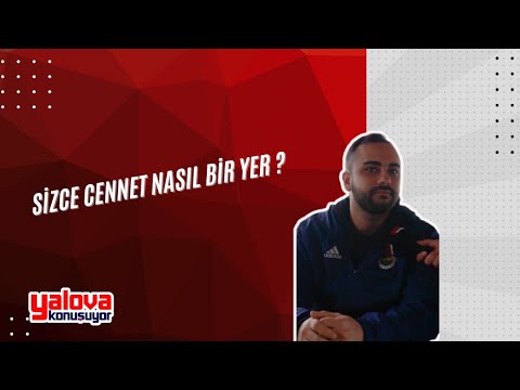 Yalovalılar cennet tasvirini dünyadaki yaşamla bağdaştırdı: