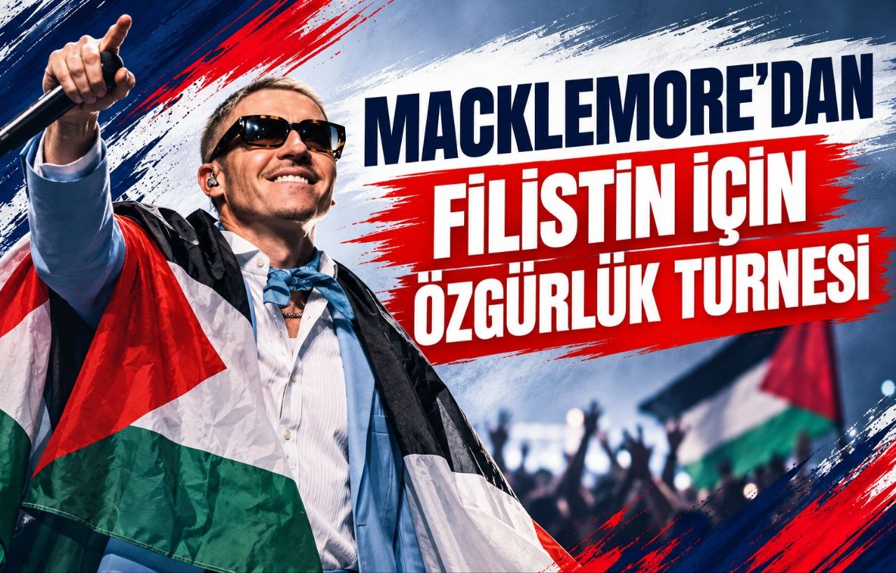 MACKLEMORE’DAN FİLİSTİN İÇİN ÖZGÜRLÜK TURNESİ