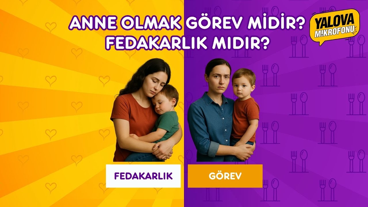 Yalova Sokaklarında Annelik Tartışması: