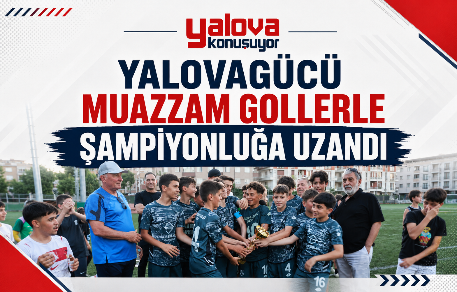 Yalovagücü Muazzam Gollerle Şampiyonluğa Uzandı