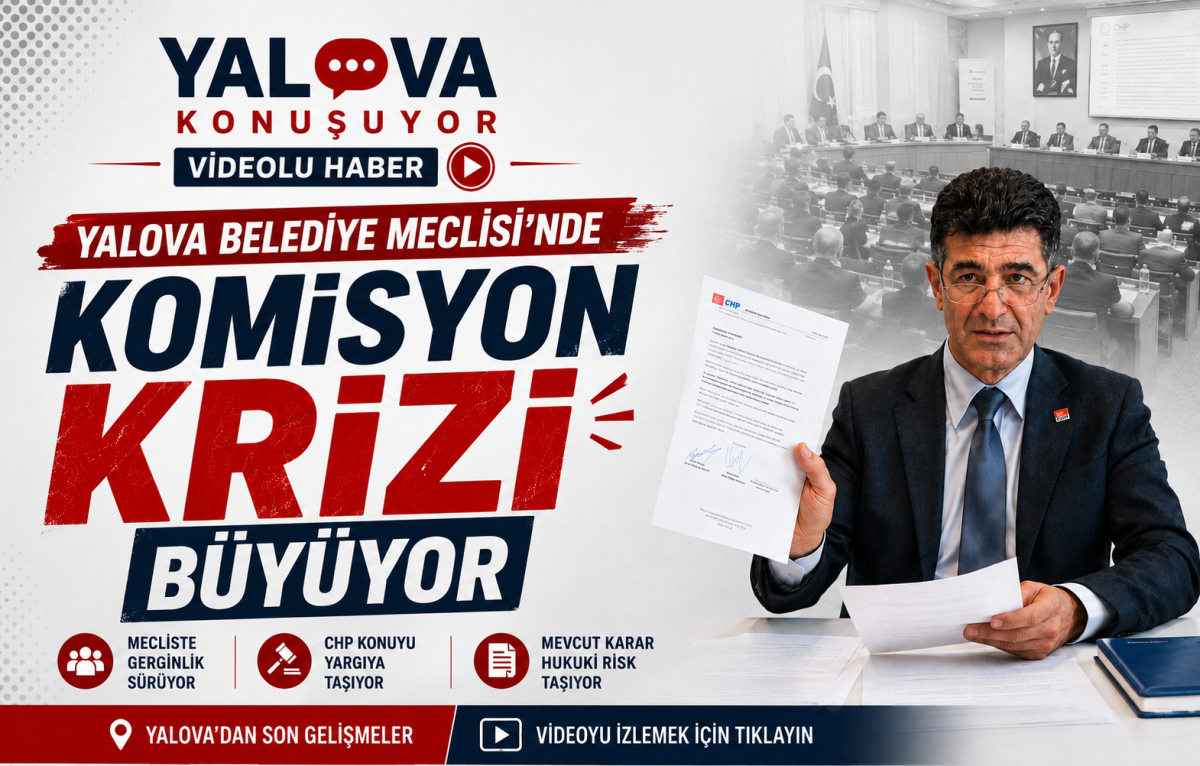 Yalova Belediye Meclisi'nde Komisyon Krizi Büyüyor: CHP'den 'Oldu Bitti' Kararına Yargı Resti! - Galeri