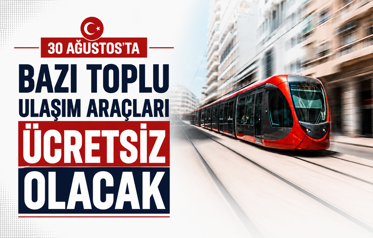 30 Ağustos Zafer Bayramı'nda Bazı Toplu Taşıma Hatları Ücretsiz Olacak