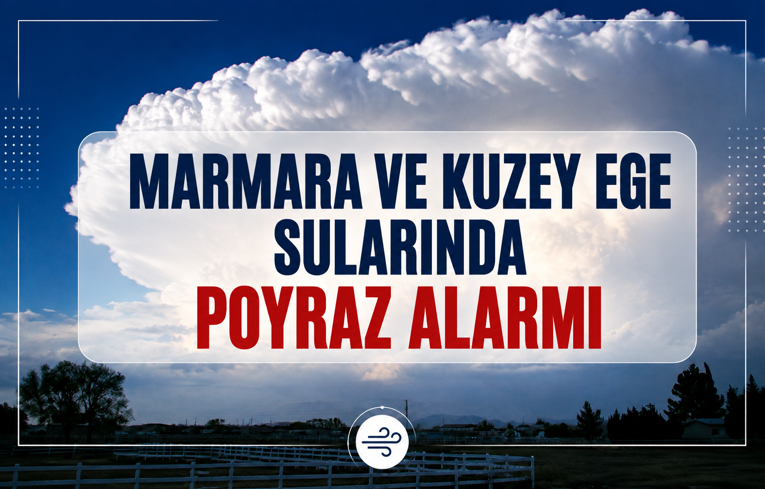 Marmara ve Kuzey Ege Sularında Poyraz Alarmı