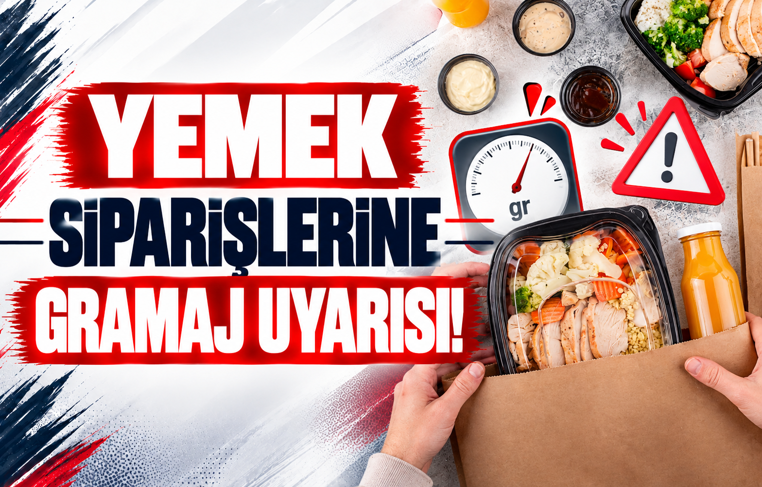 YEMEK SİPARİŞLERİNE GRAMAJ UYARISI!