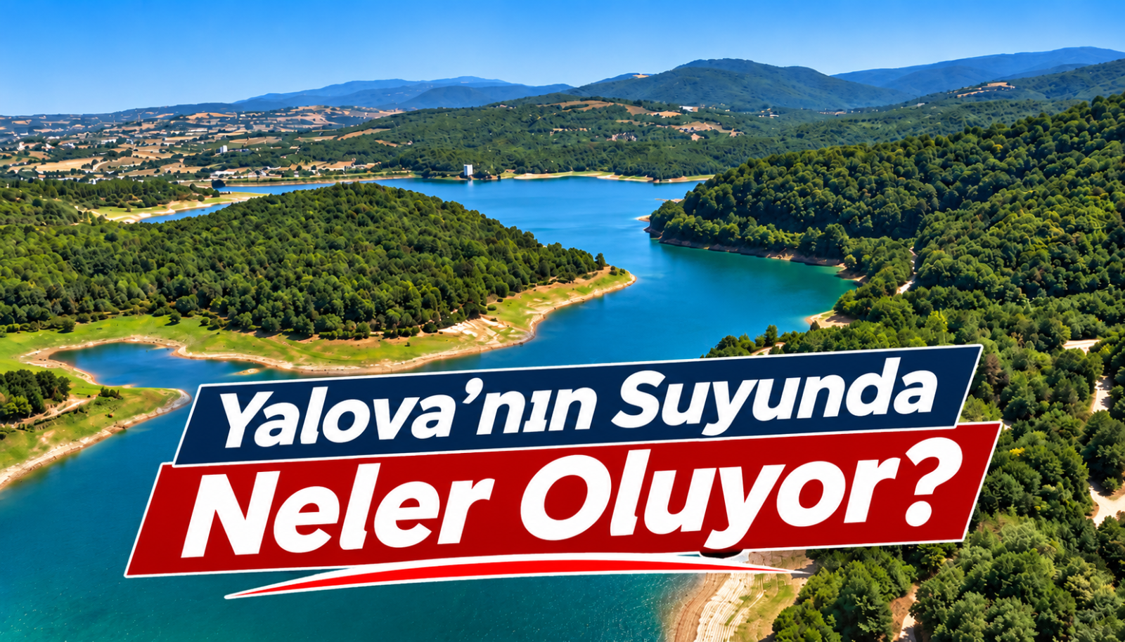YALOVA'NIN SUYUNDA NELER OLUYOR?