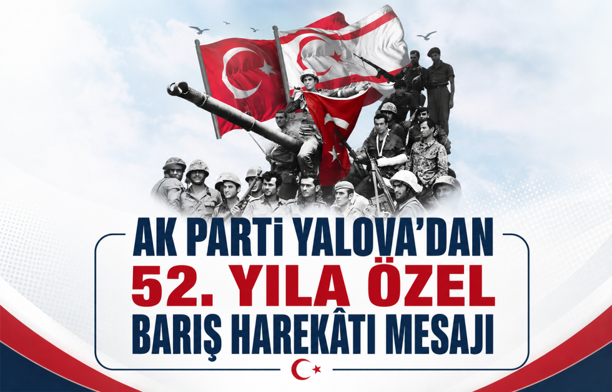 AK Parti Yalova'dan 52. Yıla Özel Barış Harekâtı Mesajı