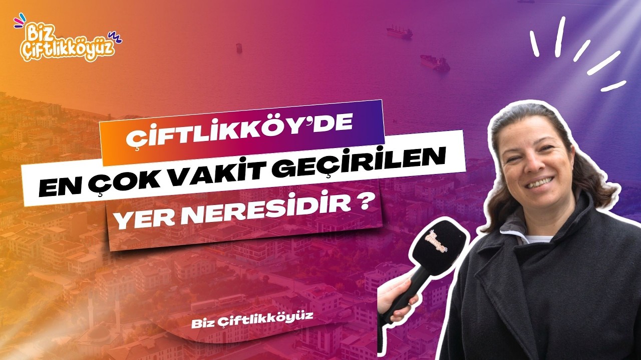 Çiftlikköy Halkının Sosyal Yaşam Rotası: Sahil, Perşembe Pazarı ve AVM'ler Öne Çıkıyor