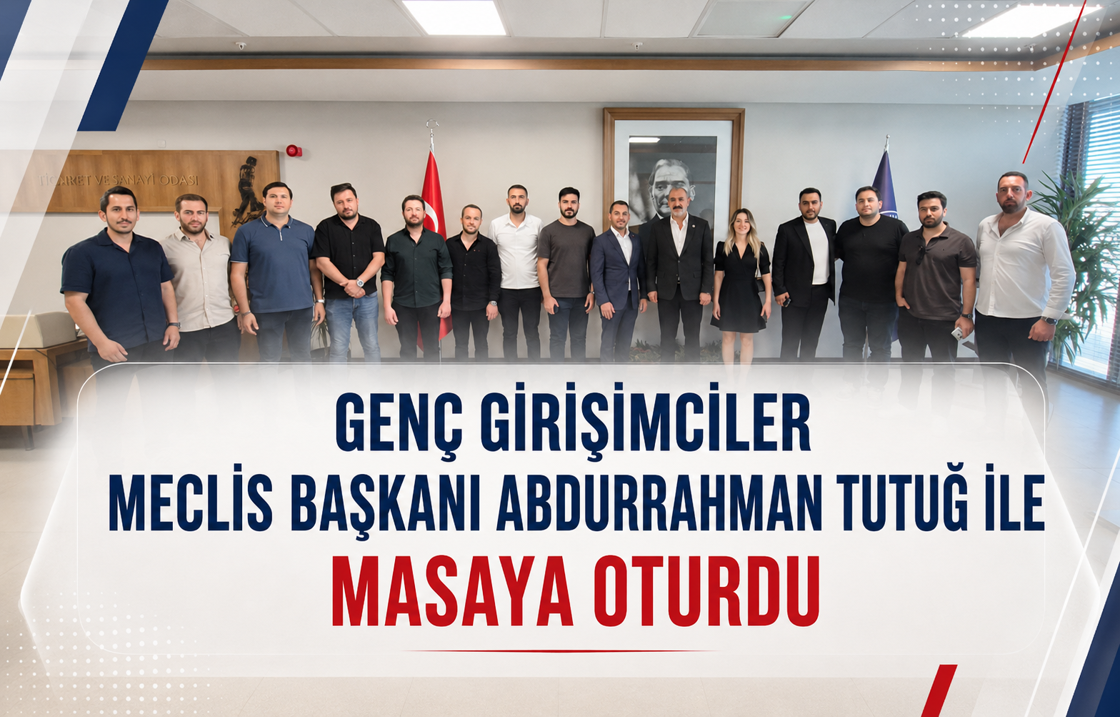 Genç Girişimciler Meclis Başkanı Abdurrahman Tutuğ ile Masaya Oturdu