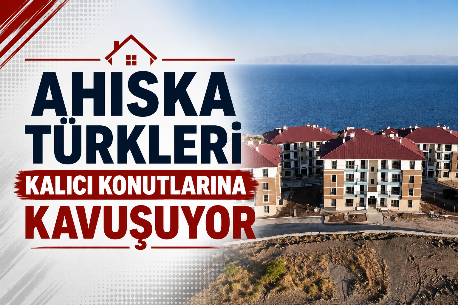 Ahıska Türkleri Kalıcı Konutlarına Kavuşuyor