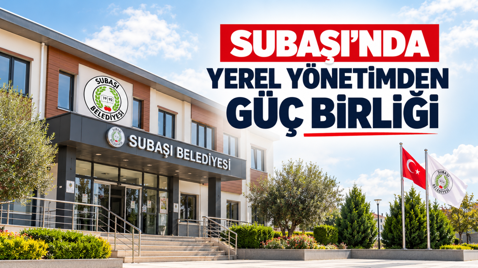 SUBAŞI'NDA YEREL YÖNETİMDEN GÜÇ BİRLİĞİ