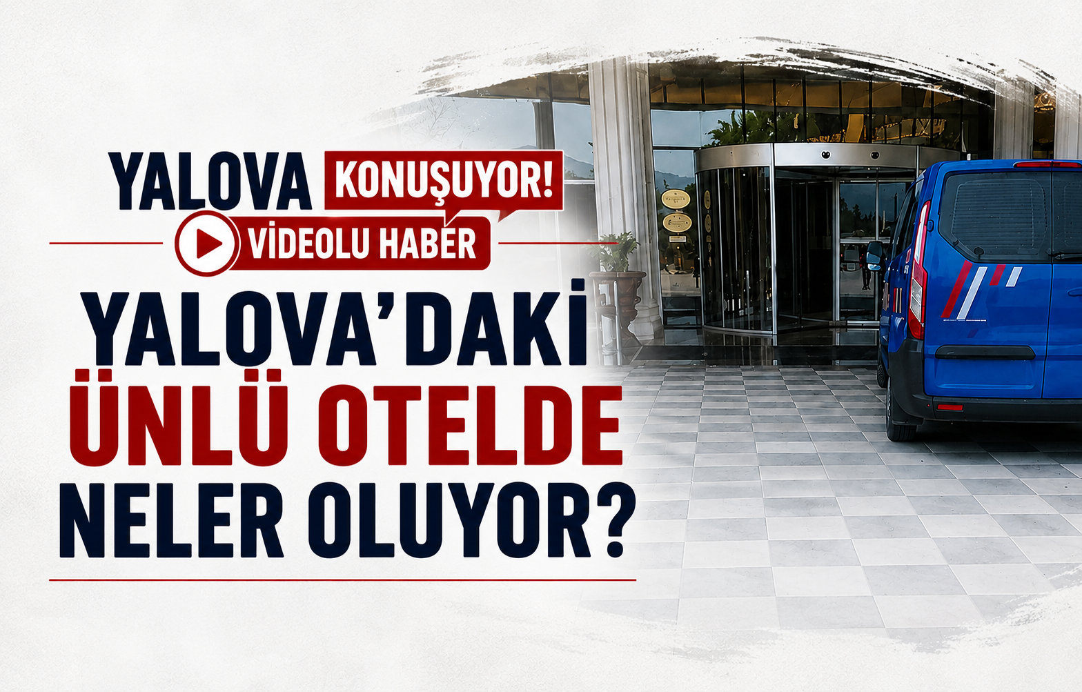 Yalova'daki Ünlü Otelde Neler Oluyor?