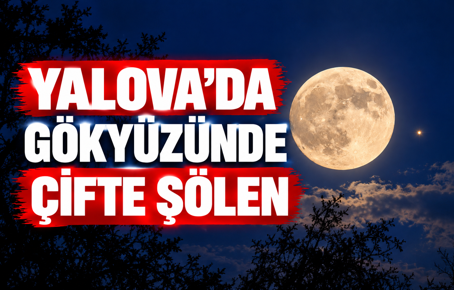 Yalova’da Gökyüzünde Çifte Şölen