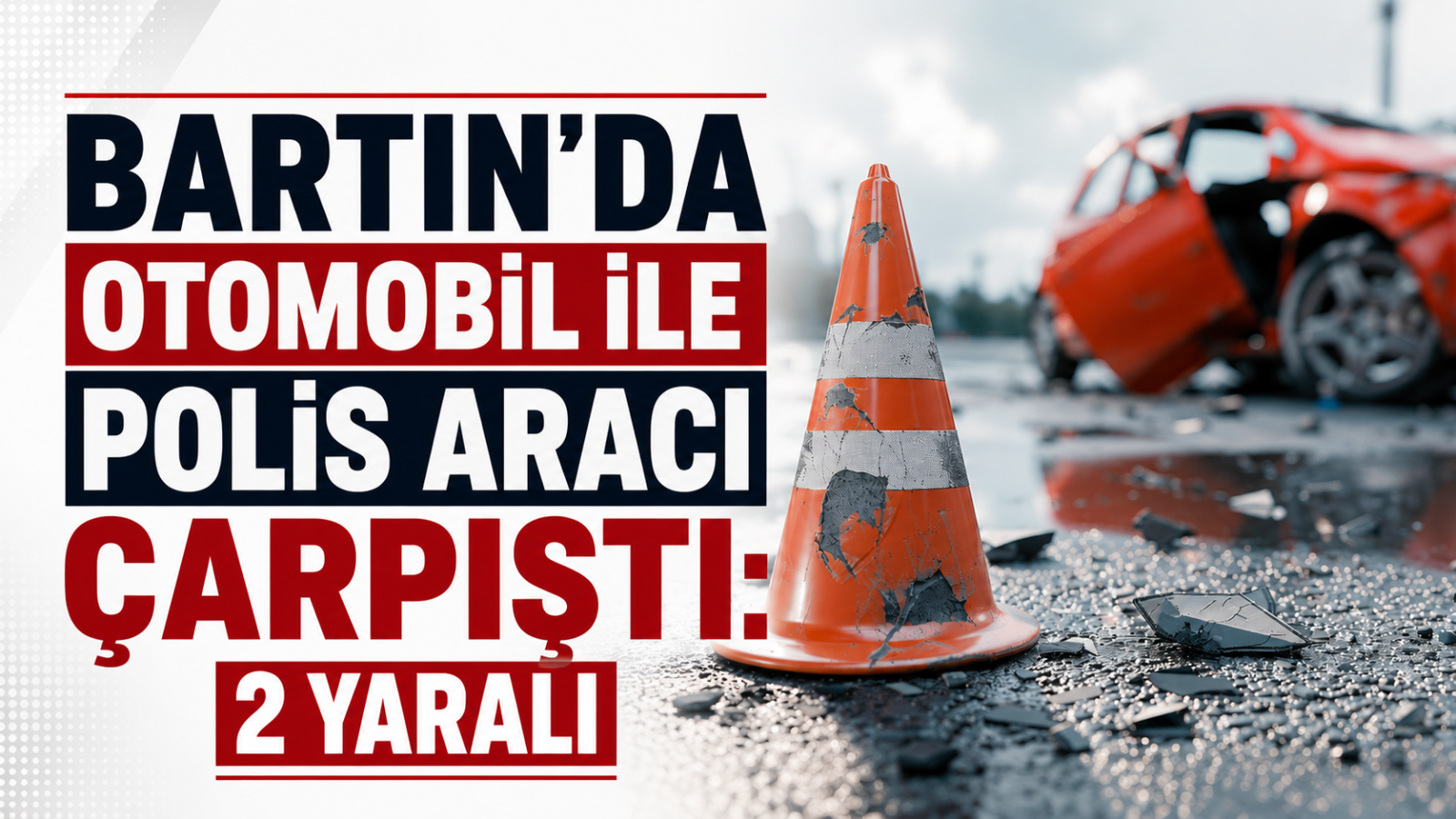 Bartın'da Trafik Kazası: Otomobille Çarpışan Polis Aracındaki Komiser ve Memur Yaralandı