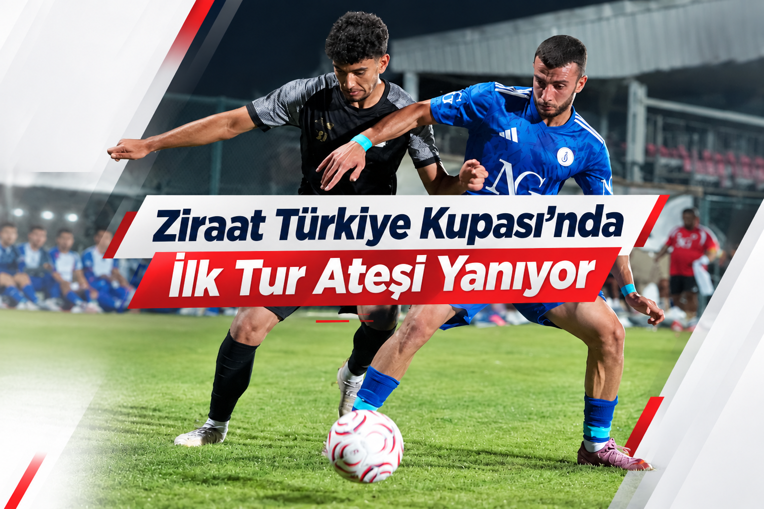 Ziraat Türkiye Kupası'nda İlk Tur Ateşi Yanıyor