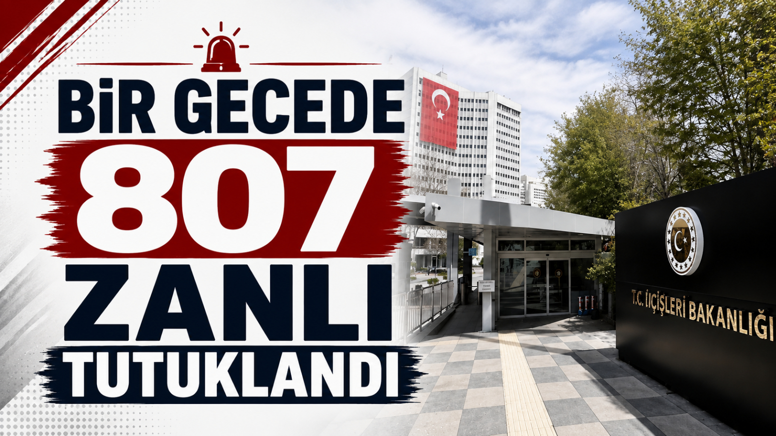 Bir Gecede 807 Zanlı Tutuklandı!