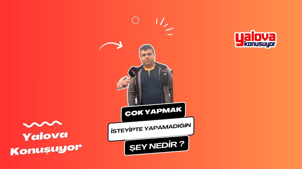 Yalova Sokaklarında Hayaller ve Gerçekler: