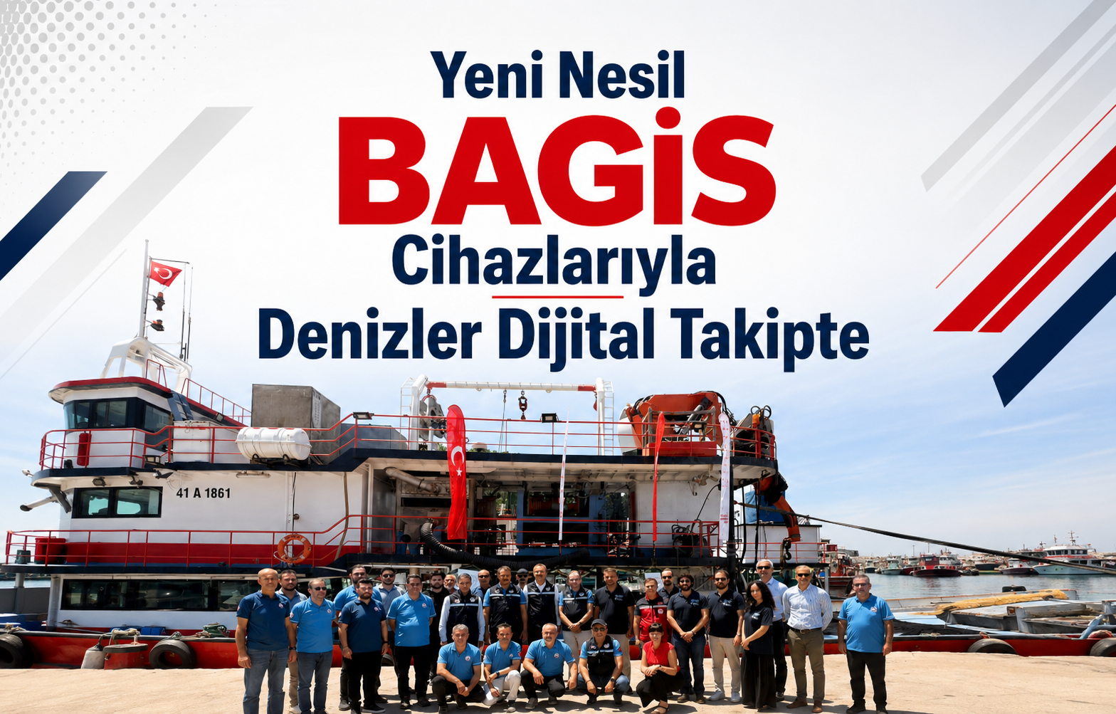Yeni Nesil BAGİS Cihazlarıyla Denizler Dijital Takipte