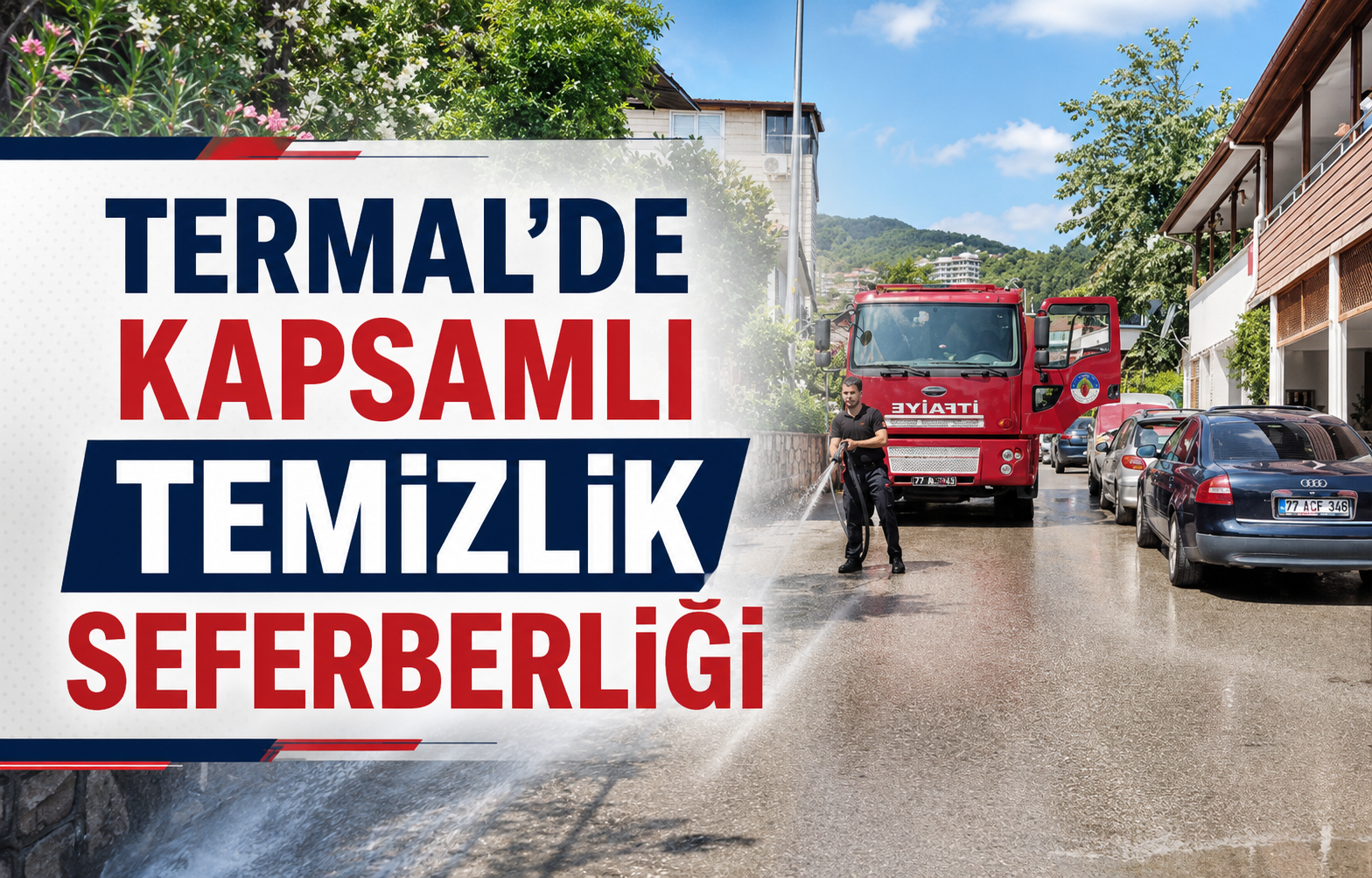 Termal'de Kapsamlı Temizlik Seferberliği