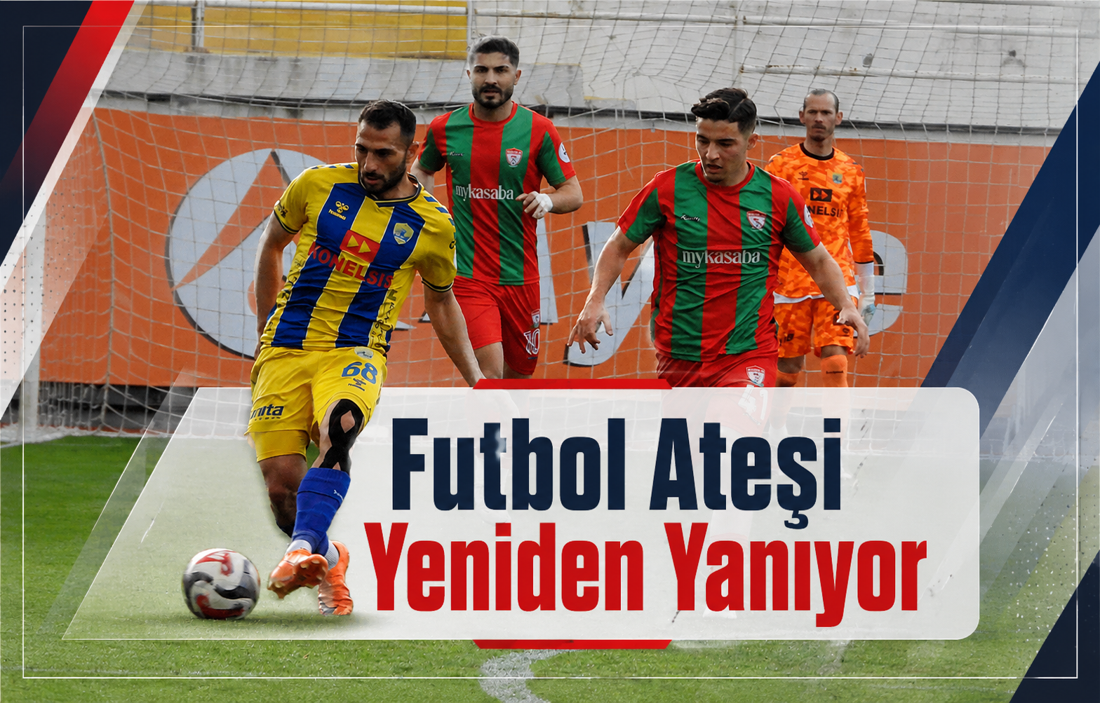 Futbol Ateşi Yeniden Yanıyor