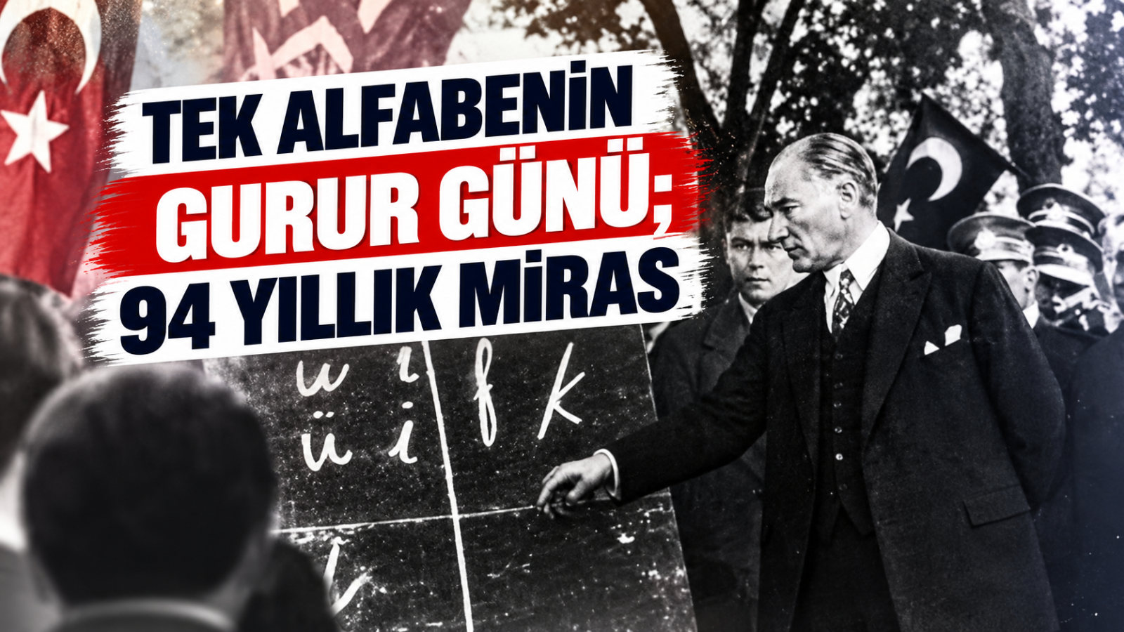 Tek Alfabenin Gurur Günü; 94 Yıllık Miras