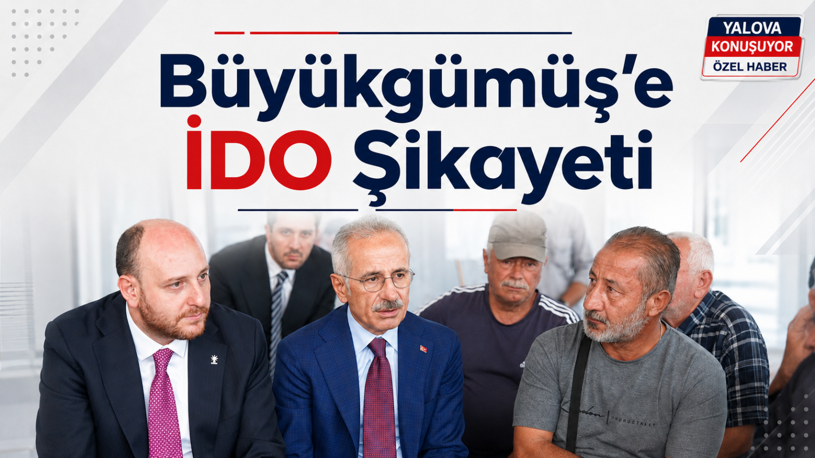 Yalova'da Ahmet Büyükgümüş'e Çarpıcı 'İDO' Çağrısı