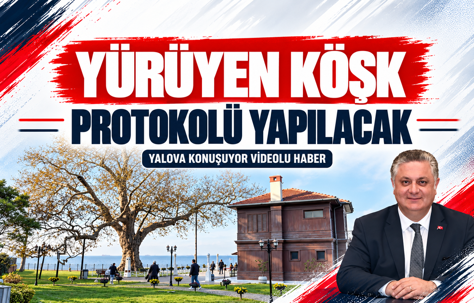 YÜRÜYEN KÖŞK PROTOKOLÜ YAPILACAK