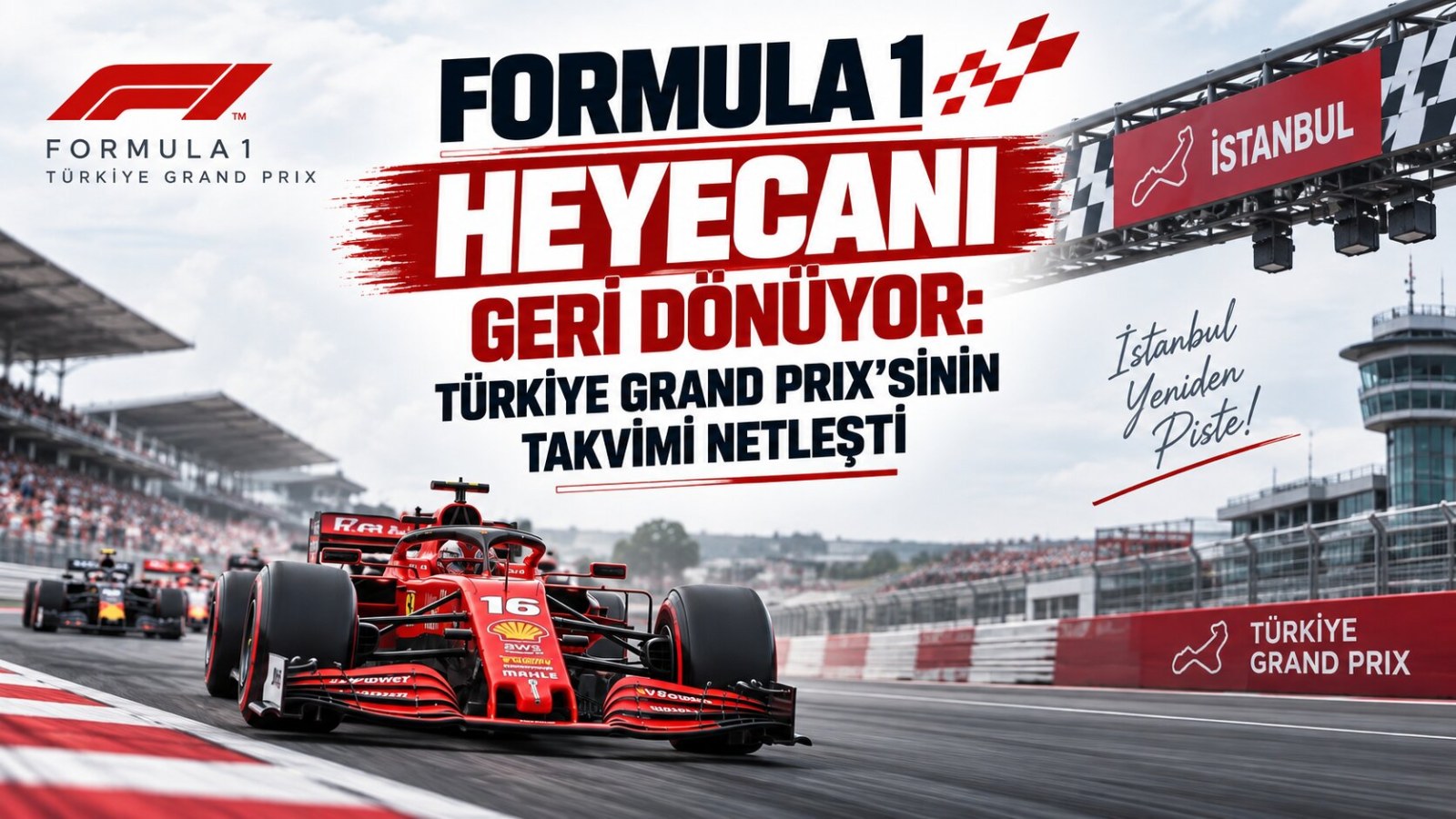 Formula 1 Heyecanı Geri Dönüyor: Türkiye Grand Prix’sinin Takvimi Netleşti