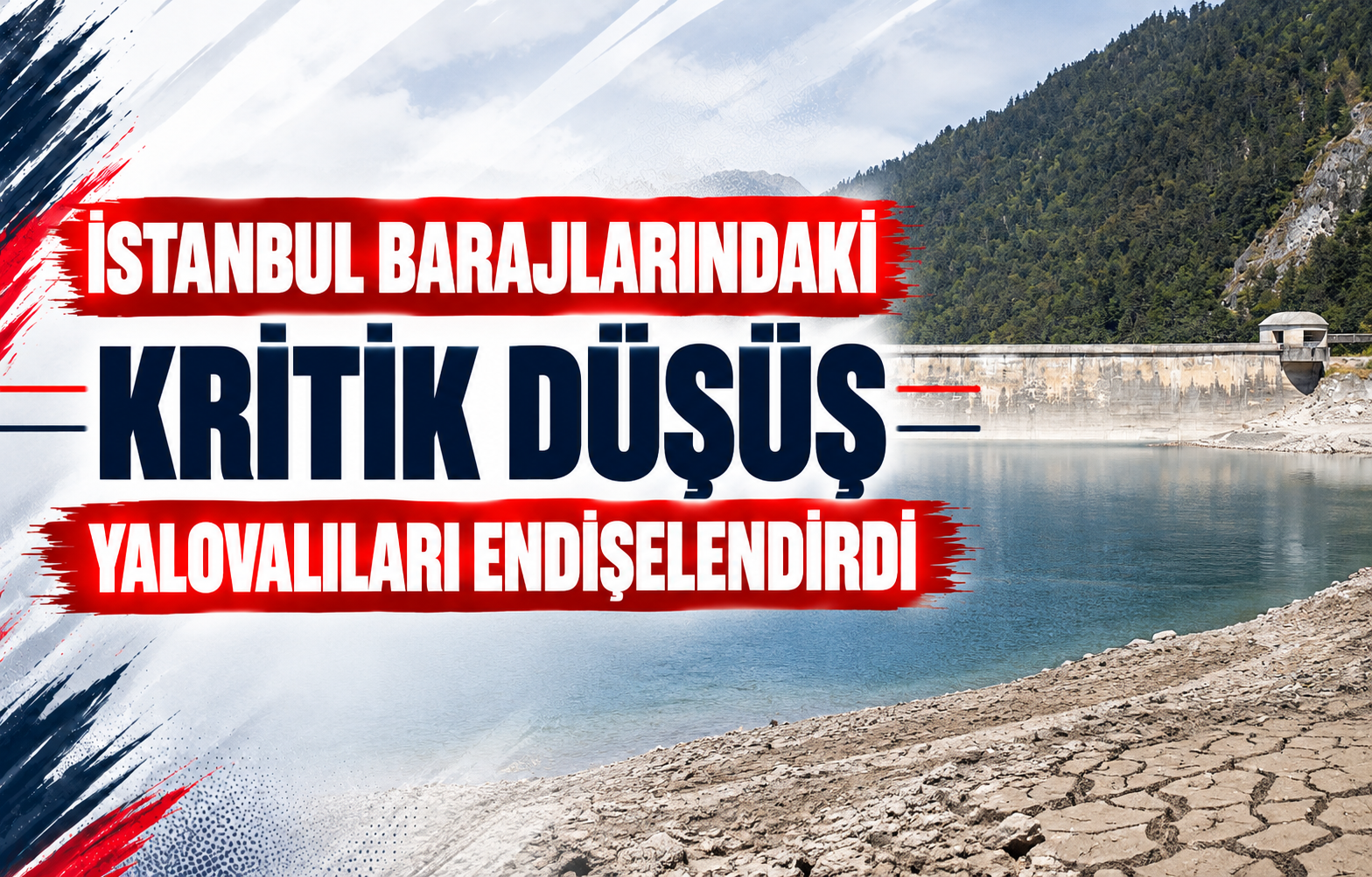 İstanbul Barajlarındaki Kritik Düşüş Yalovalıları Endişelendirdi