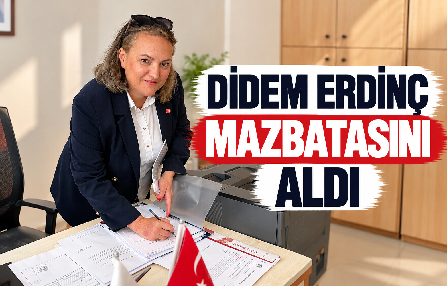 DİDEM ERDİNÇ MAZBATASINI ALDI