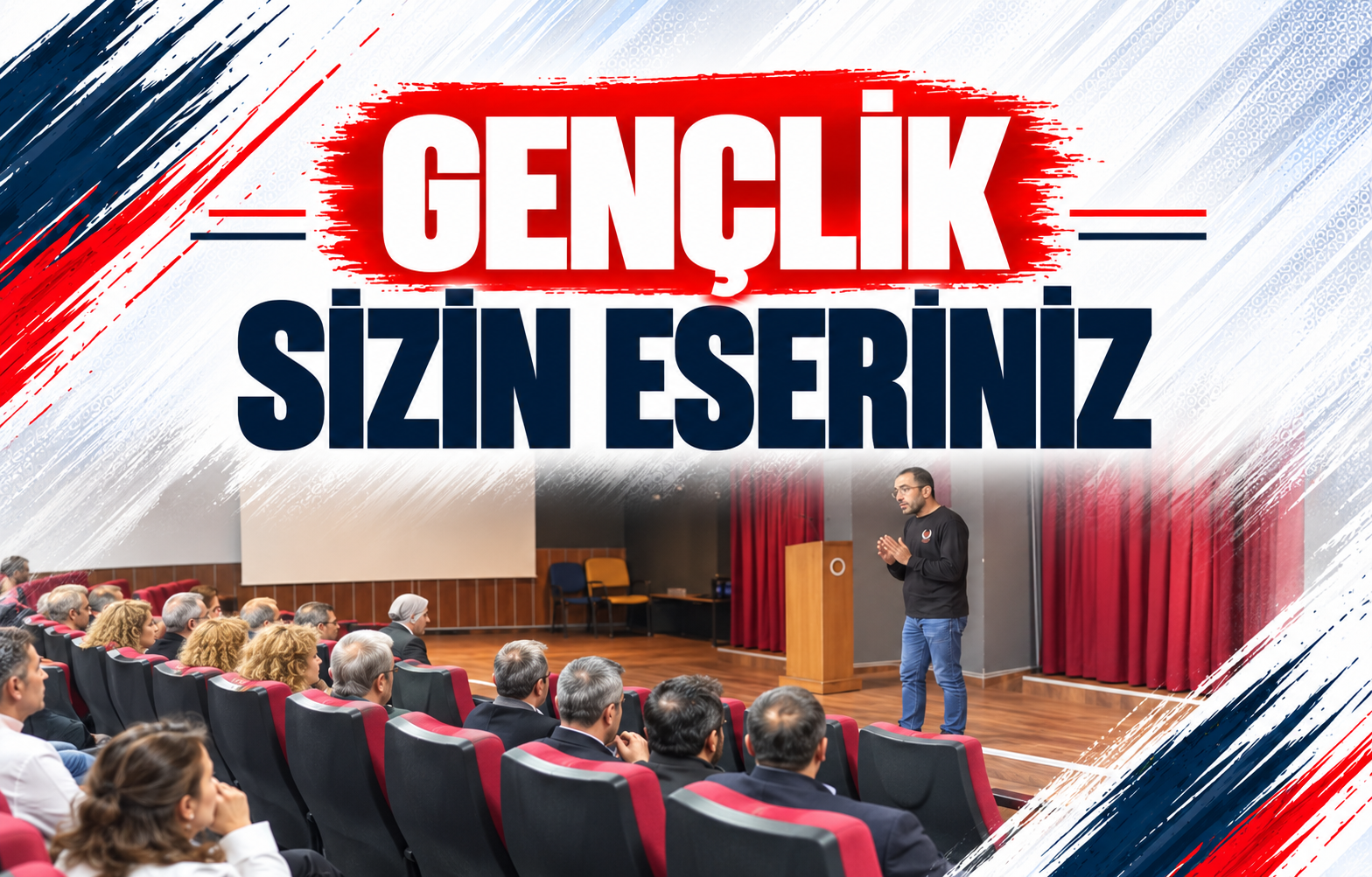 ’Gençlik Sizin Eseriniz’