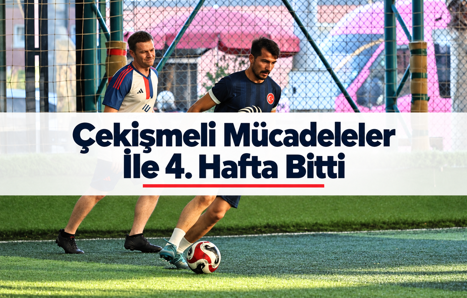 Çekişmeli Mücadeleler İle 4. Hafta Bitti