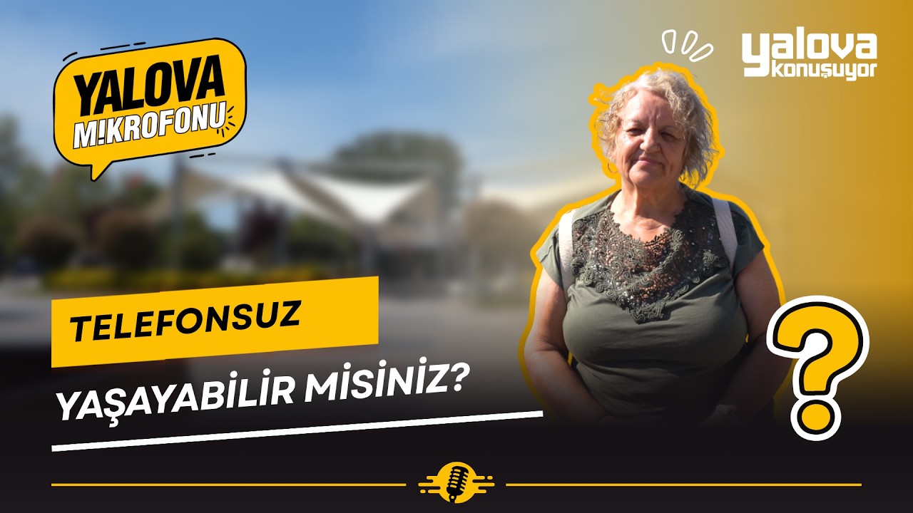'Telefon Artık İkinci Çocuğumuz Gibi Oldu': Yalovalılar Teknolojik Bağımlılığı Değerlendirdi