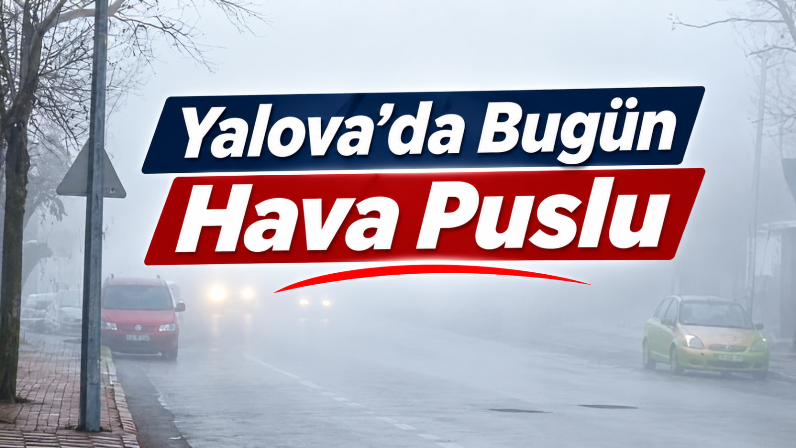 YALOVA'DA BUGÜN HAVA PUSLU