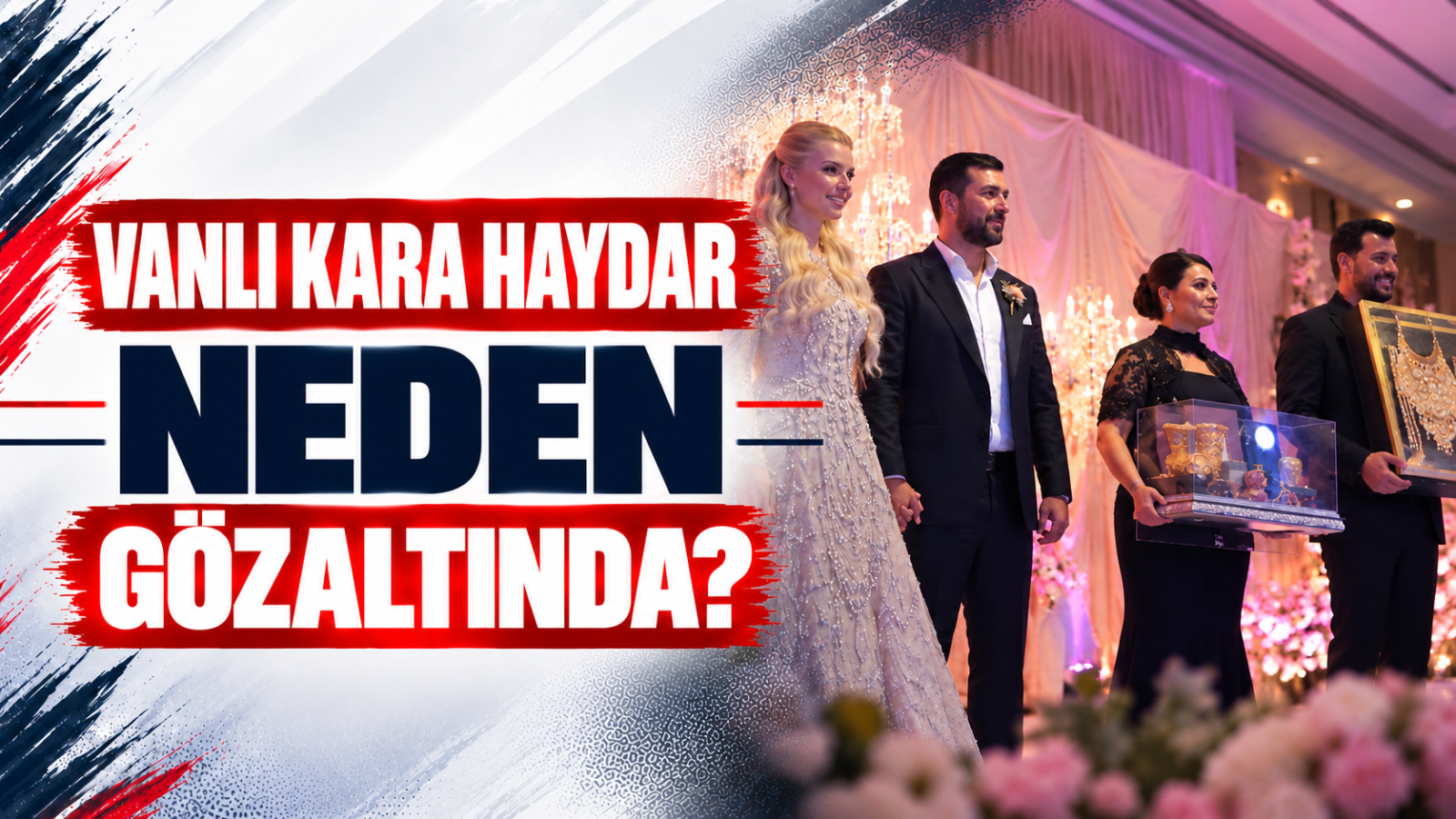 Vanlı Kara Haydar Neden Gözaltında?
