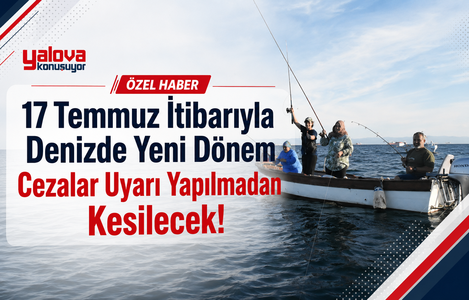 17 Temmuz İtibarıyla Denizde Yeni Dönem Cezalar Uyarı Yapılmadan Kesilecek!