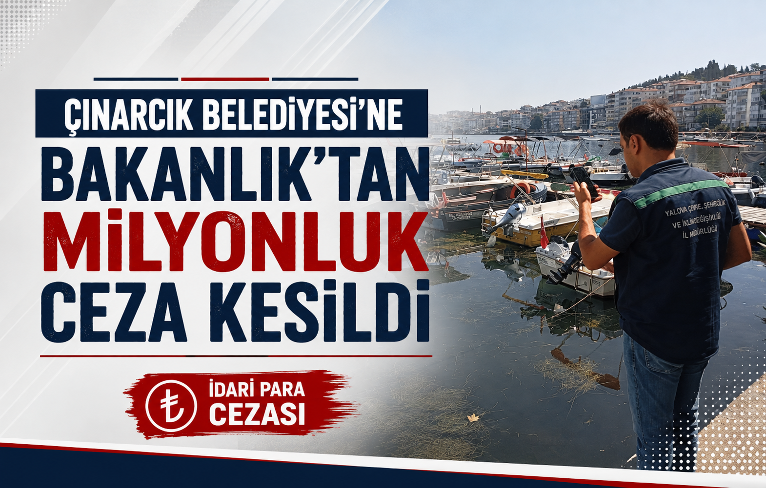 Çınarcık Belediyesi’ne Bakanlık’tan Milyonluk Ceza Kesildi