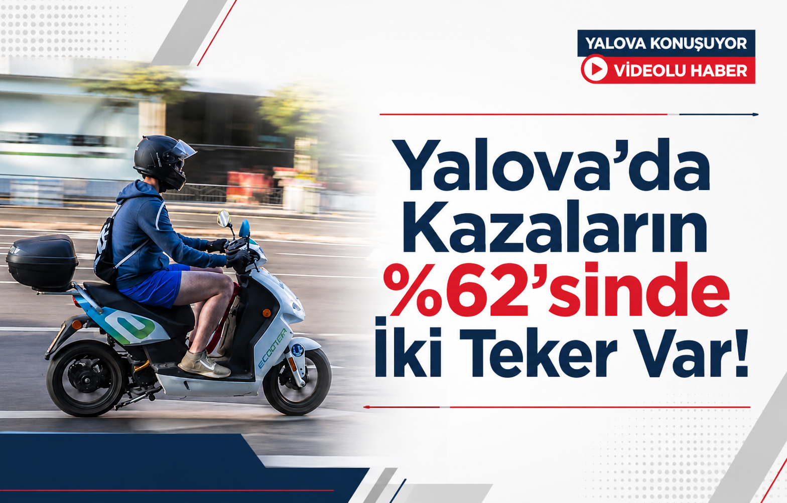 Yalova’da Kazaların %62’sinde İki Teker Var!