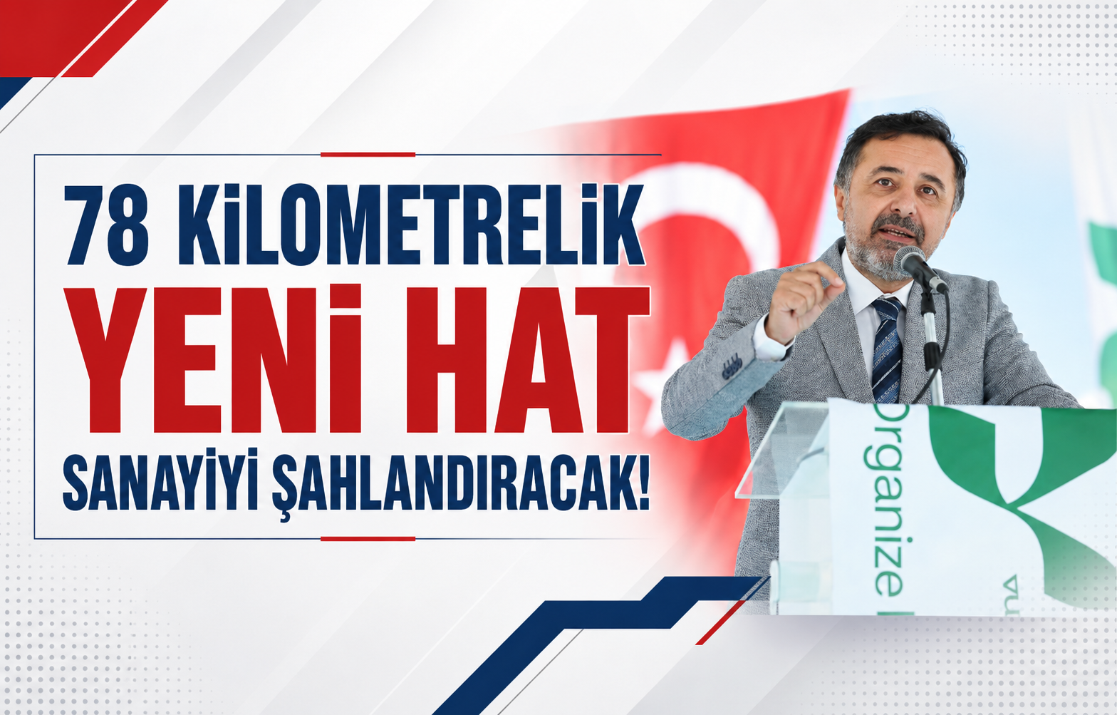78 Kilometrelik Yeni Hat Sanayiyi Şahlandıracak!