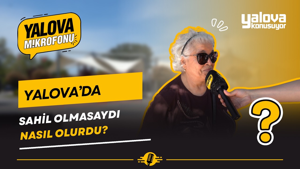Sahil Olmasaydı Yalova Nasıl Olurdu?