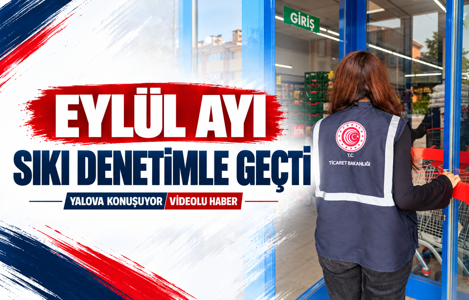 EYLÜL AYI SIKI DENETİMLE GEÇTİ