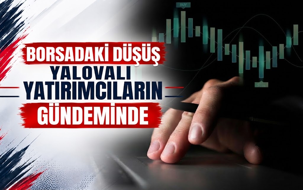 Borsadaki Düşüş Yalovalı Yatırımcıların Gündeminde